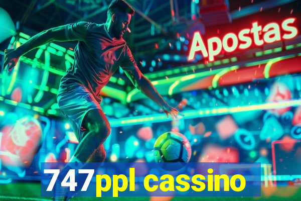747ppl cassino